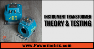 Instrument Transformer theory and testing